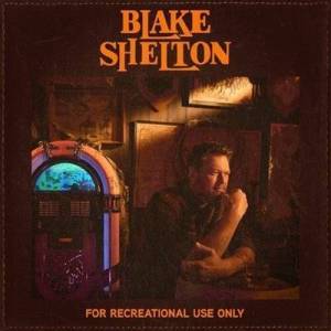  Blake Shelton - For Recreational Use Only