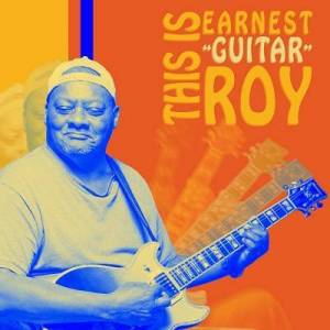  Earnest 'Guitar' Roy - This Is Earnest 'Guitar' Roy