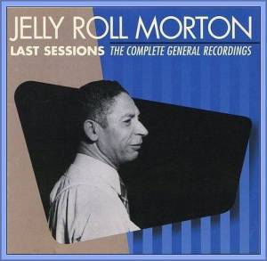  Jelly Roll Morton - Last Sessions: The Complete General Recordings