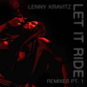  Lenny Kravitz - Let It Ride Remixes, Pt. 1