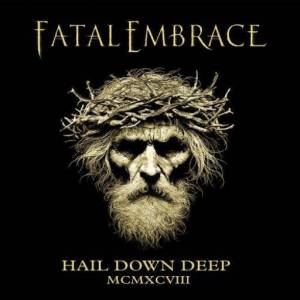  Fatal Embrace - Hail Down Deep MCMXCVIII