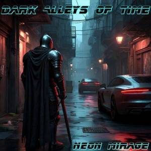 Neon Mirage - Dark Alleys of Time