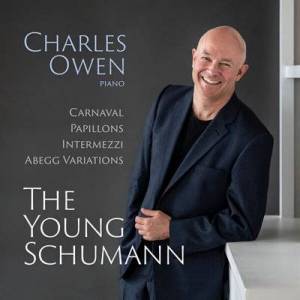  Charles Owen - The Young Schumann: Carnaval - Papillons - Intermezzi - Abegg Variations