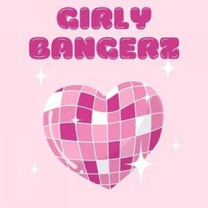  VA - GIRLY BANGERZ