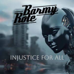  Barmy Rote - Injustice For All