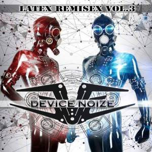  Device Noize - Latex Remisex Vol 3