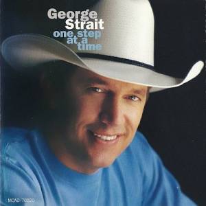  George Strait - One Step at a Time