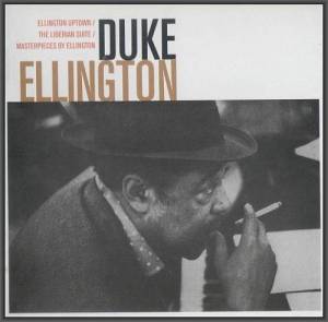  Duke Ellington - Ellington Uptown, The Liberian Suite, Masterpieces By Ellington