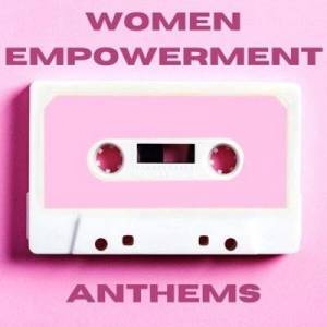  VA - Women Empowerment Anthems