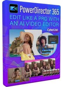 CyberLink PowerDirector 365 23.4.1716.0 (x64) [Multi]