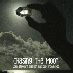  John Stewart Simpson and Old Brown Dog - Chasing the Moon