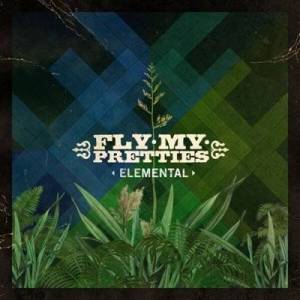  Fly My Pretties - Elemental
