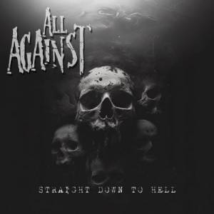  All Against - Straight Down To Hell