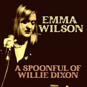  Emma Wilson - A Spoonful of Willie Dixon