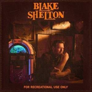  Blake Shelton - For Recreational Use Only