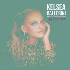  Kelsea Ballerini - The First Time: 10 Year Anniversary Edition