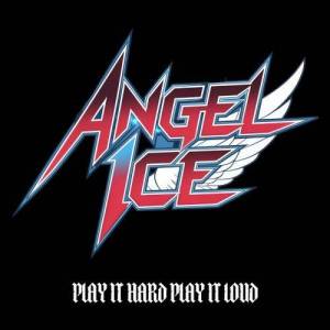  Angel Ice - Play It Hard Play It Loud
