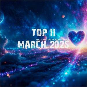  VA - Top 11 March 2025 Emotional and Uplifting Trance