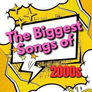  VA - The Biggest Songs of 2000s