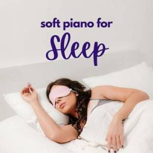 VA - Soft Piano for Sleep