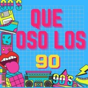  VA - Que Oso Los 90
