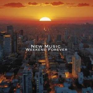  VA - New Music Weekend Forever