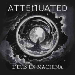  Attenuated - Deus Ex Machina