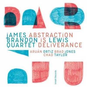 James Brandon Lewis Quartet - Abstraction Is Deliverance