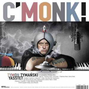  Tymon Tyma&#324;ski Yasstet, Tymon Tyma&#324;ski - C'Monk
