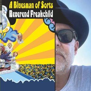  Reverend Freakchild - A Bluesman of Sorts