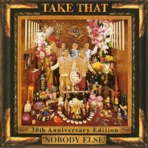  Take That - Nobody Else [30th Anniversary Edition]