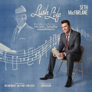  Seth MacFarlane - Lush Life: The Lost Sinatra Arrangements