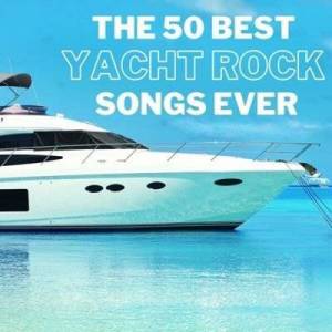  VA - The 50 Best Yacht Rock Songs Ever
