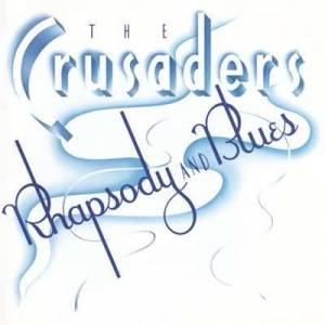  The Crusaders - Rhapsody And Blues