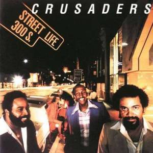  The Crusaders - Street Life