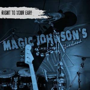  Magic Johnson's Bluesband - Right To Your Ear!