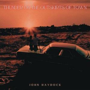  John Haydock - Thunder on the Outskirts of Town