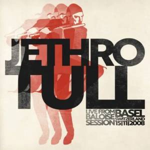  Jethro Tull - Live from Baloise Session Basel (Switzerland 15.11.2008)