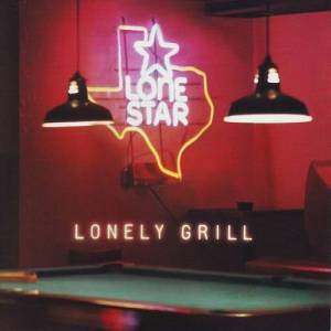  Lonestar - Lonely Grill