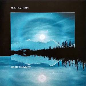  Mostly Autumn - White Rainbow