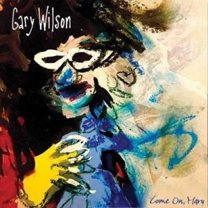  Gary Wilson - Come On Mary