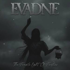  Evadne - The Fragile Light of Fireflies