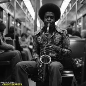  Marvin J. Galaxy - Orient Express
