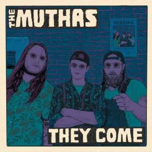  The Muthas - They Come