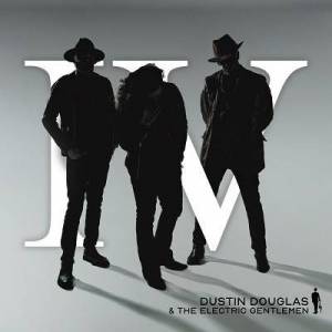  Dustin Douglas & the Electric Gentlemen - IV