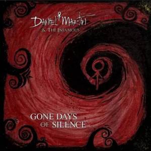  Daniel Martin & The Infamous - Gone Days Of Silence