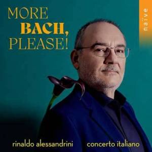  Rinaldo Alessandrini - More Bach, Please!