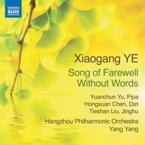  Yu Yuanchun - Xiaogang Ye: Song of Farewell Without Words, Op. 61B