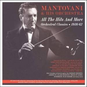  Mantovani and His Tipica Orchestra - All The Hits And More: Orchestral Classics 1936-62
