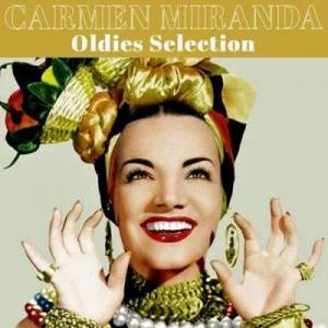  Carmen Miranda - Carmen Miranda Oldies Selection [Remastered]